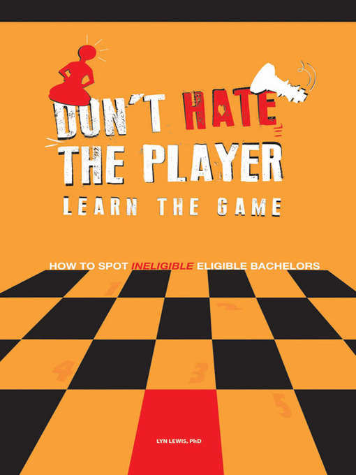 Title details for Don't Hate the Player Learn the Game by Lyn Lewis - Available